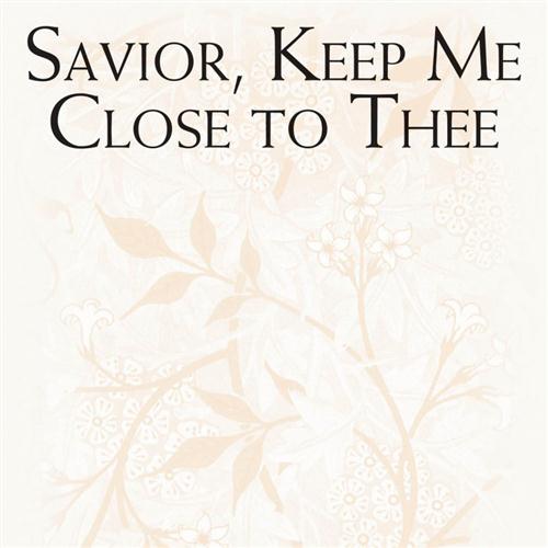 Brad Nix, Savior, Keep Me Close To Thee, SATB