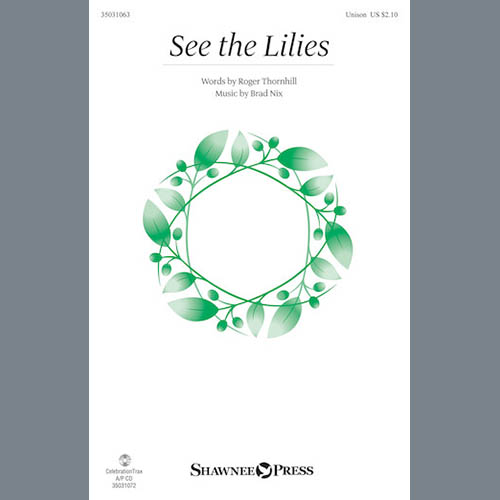 Brad Nix, See The Lilies, Unison Choral