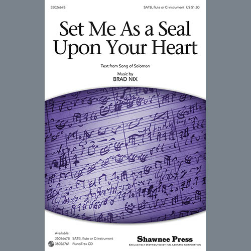 Brad Nix, Set Me As A Seal, SATB