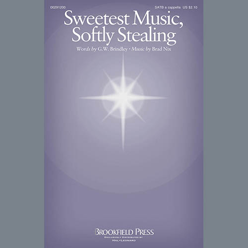 Brad Nix, Sweetest Music, Softly Stealing, SATB Choir