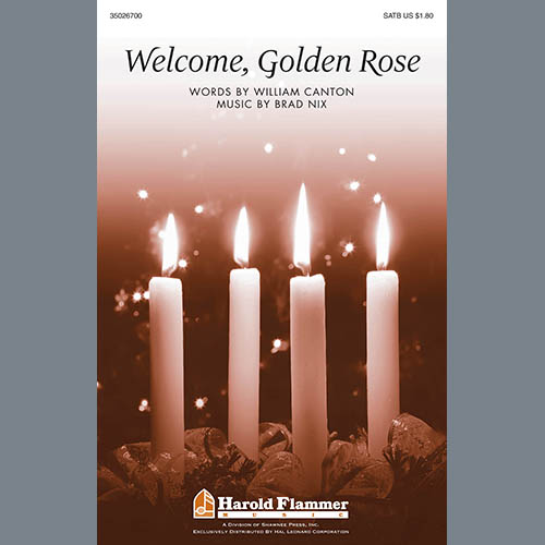 Brad Nix, Welcome, Golden Rose, SATB