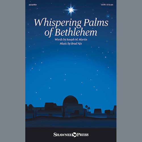 Brad Nix, Whispering Palms Of Bethlehem, SATB