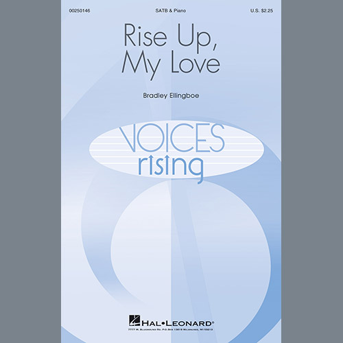 Bradley Ellingboe, Rise Up, My Love, SATB