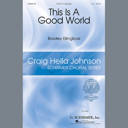 Bradley Ellingboe, This Is A Good World, SATB