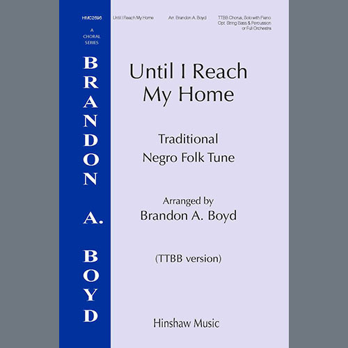 Brandon A. Boyd, Until I Reach My Home, TTBB Choir