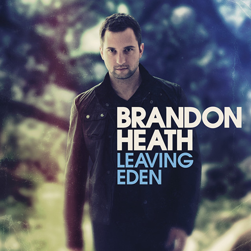 Brandon Heath, Leaving Eden, Piano, Vocal & Guitar (Right-Hand Melody)