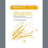 Download Brandon Waddles Lord, I Just Can't Keep From Crying: Three Spirituals For TB Voices sheet music and printable PDF music notes