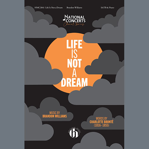 Brandon Williams, Life Is Not A Dream, SATB Choir