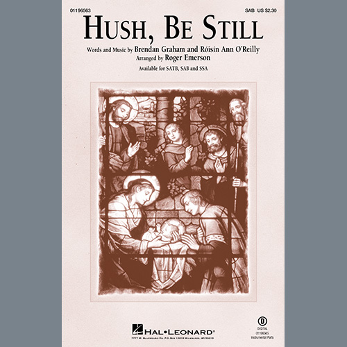 Brendan Graham and Róisín Ann O'Reilly, Hush, Be Still (arr. Roger Emerson), SAB Choir