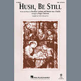 Download Brendan Graham and Róisín Ann O'Reilly Hush, Be Still (arr. Roger Emerson) sheet music and printable PDF music notes