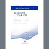 Download Brent Wells Find Me In Your Rest sheet music and printable PDF music notes