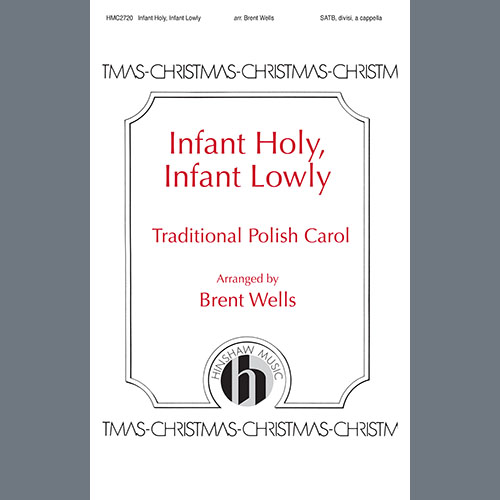 Brent Wells, Infant Holy, Infant Lowly, SATB Choir