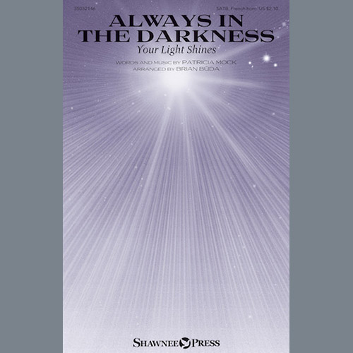 Brian Buda, Always In The Darkness (Your Light Shines), SATB