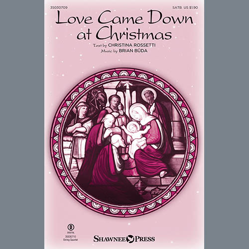 Brian Buda, Love Came Down At Christmas, SATB