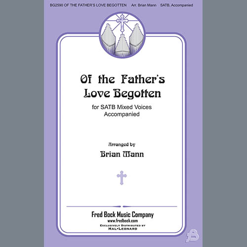 Brian Mann, Of The Father's Love Begotten, SATB Choir