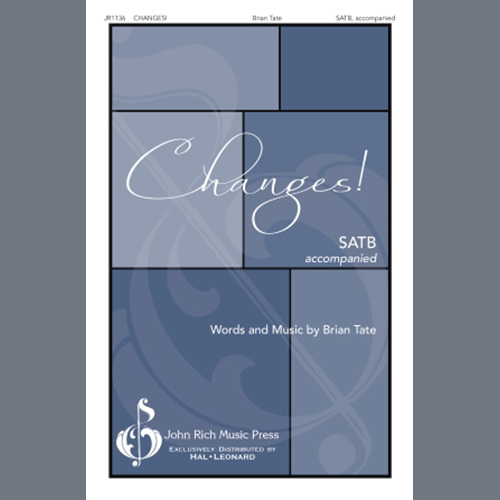 Brian Tate, Changes!, SATB Choir