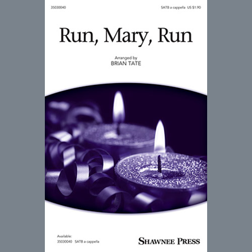 Brian Tate, Run, Mary, Run, SATB