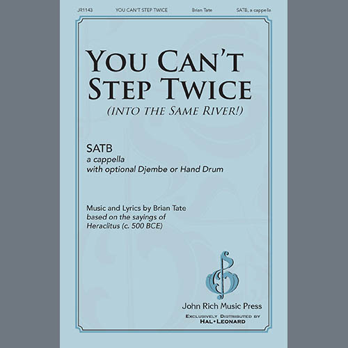 Brian Tate, You Can't Step Twice, SATB Choir