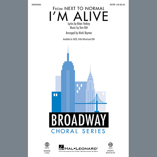 Brian Yorkey & Tom Kitt, I'm Alive (from Next To Normal) (arr. Mark Brymer), SATB Choir