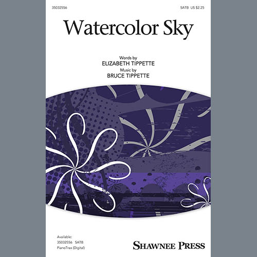 Bruce Tippette & Elizabeth Bruce Tippette & Elizabeth Tippette, Watercolor Sky, SATB Choir