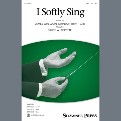 Bruce W. Tippette, I Softly Sing, SATB Choir