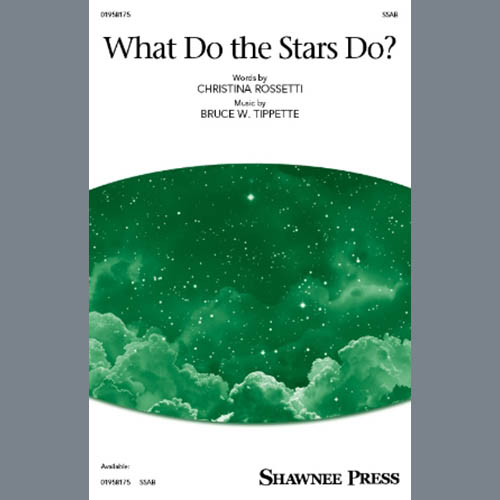 Bruce W. Tippette, What Do The Stars Do?, SSAB Choir