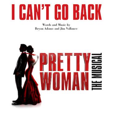 Bryan Adams & Jim Vallance, I Can't Go Back (from Pretty Woman: The Musical), Piano, Vocal & Guitar (Right-Hand Melody)