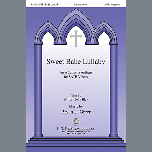 Bryan Greer, Sweet Babe Lullaby, SATB Choir