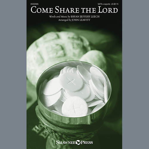 Bryan Jeffery Leech, Come, Share The Lord (arr. John Leavitt), SATB Choir
