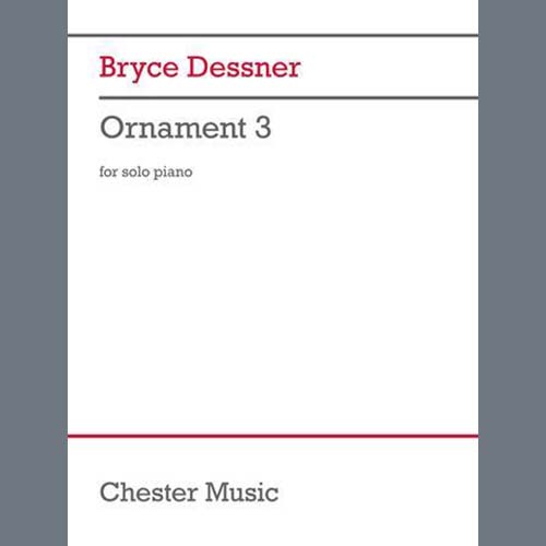 Bryce Dessner Bryce Dessner, Ornament 3, Piano Solo