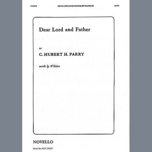 C. Hubert H. Parry, Dear Lord And Father Of Mankind, SATB Choir