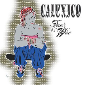 Calexico, Across The Wire, Lyrics & Chords