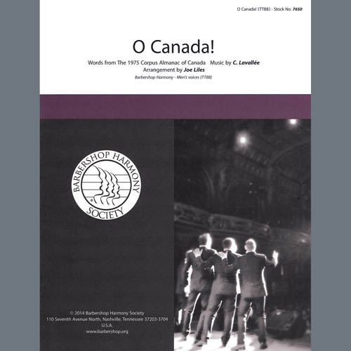Calixa Lavallee, O Canada! (arr. Joe Liles), TTBB Choir