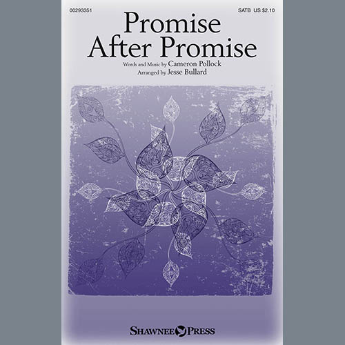 Cameron Pollock, Promise After Promise (arr. Jesse Bullard), SATB Choir