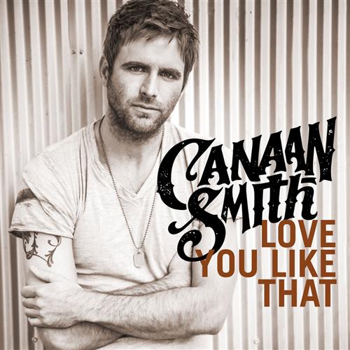 Canaan Smith, Love You Like That, Piano, Vocal & Guitar (Right-Hand Melody)