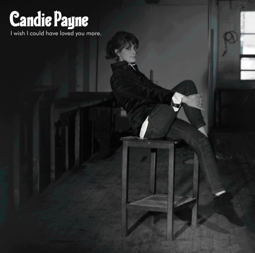 Candie Payne, I Wish I Could Have Loved You More, Piano, Vocal & Guitar