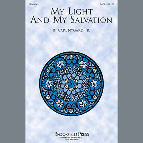 Carl Nygard, Jr., My Light And My Salvation, SATB