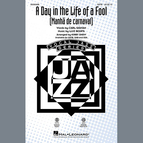 Carl Sigman & Luiz Bonfa, A Day In The Life Of A Fool (Manha De Carnaval) (arr. Kirby Shaw), SAB Choir