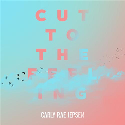 Carly Rae Jepsen, Cut To The Feeling, Piano, Vocal & Guitar (Right-Hand Melody)