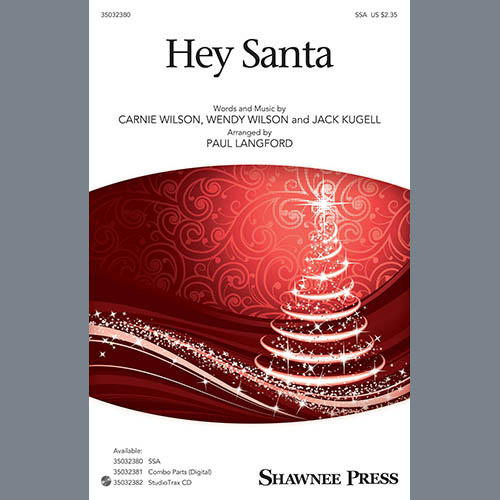 Carnie & Wendy Wilson, Hey Santa! (arr. Paul Langford), SSA Choir