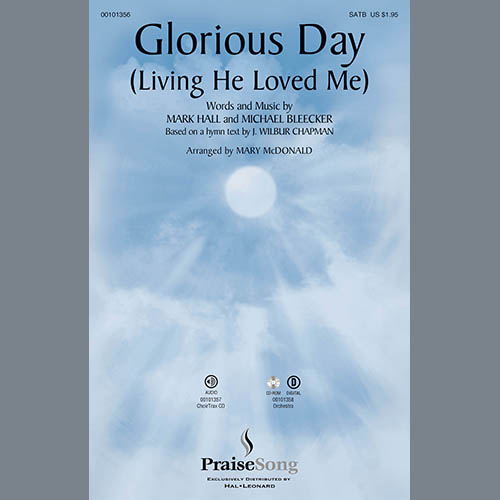 Casting Crowns, Glorious Day (Living He Loved Me) (arr. Mary McDonald), SAB