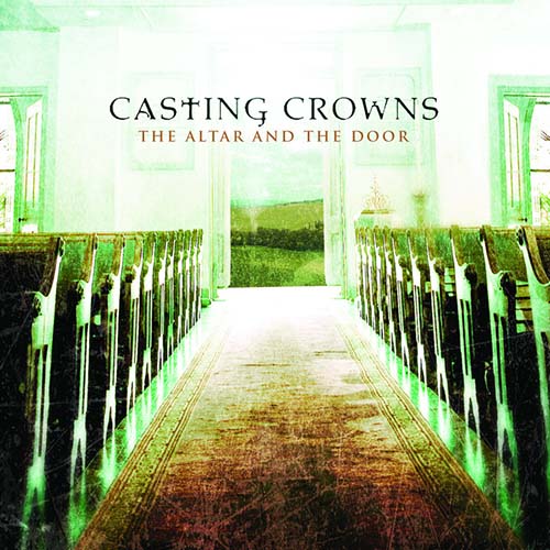 Casting Crowns, I Know You're There, Piano, Vocal & Guitar (Right-Hand Melody)