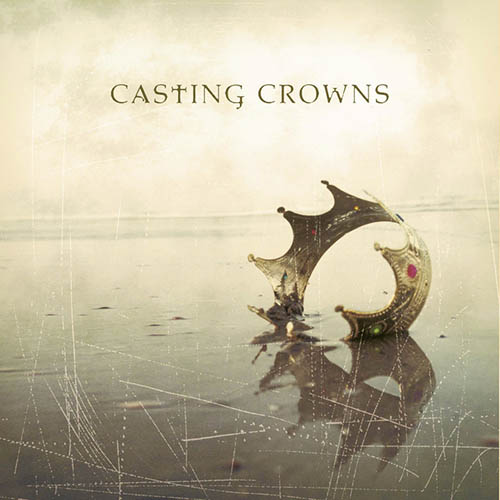 Casting Crowns Casting Crowns, Your Love Is Extravagant, Easy Piano