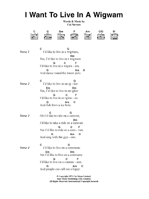 Cat Stevens I Want To Live In A Wigwam Sheet Music Notes & Chords for Lyrics & Chords - Download or Print PDF Cat Stevens I Want To Live In A Wigwam Sheet Music Notes & Chords for Lyrics & Chords - Download or Print PDF