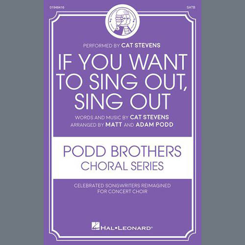 Cat Stevens, If You Want To Sing Out, Sing Out (arr. Matt and Adam Podd), SATB Choir