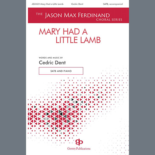 Cedric Dent, Mary Had A Little Lamb, SATB Choir