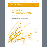 Download Cedric Dent My Lord! What A Morning sheet music and printable PDF music notes