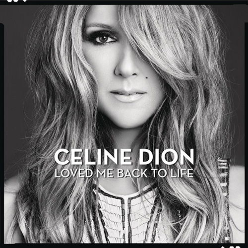 CÉLINE DION, Loved Me Back To Life, Piano, Vocal & Guitar Chords (Right-Hand Melody)