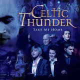 Download Celtic Thunder Take Me Home sheet music and printable PDF music notes