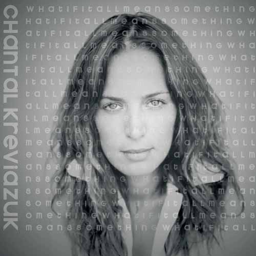 Chantal Kreviazuk Chantal Kreviazuk, What If It All Means Something?, Piano, Vocal & Guitar (Right-Hand Melody)